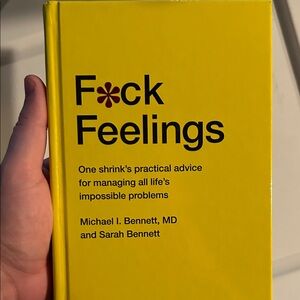 F*ck Feelings Michael I. Bennett and Sarah Bennett